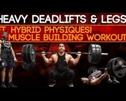 HEAVY DEADLIFTS & LEGS! Ft. Hybrid Physiques! Muscle Building Workout!