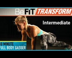 BeFiT Transform: 10 Min Full Body Gasser Workout- Intermediate Level