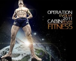 Operation EVOLVE: 2011- Cabin Fever Fitness!