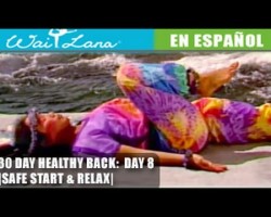 30 Day Yoga for Healthy Back | Wai Lana- Day 8: Safe Start & Relax- Inicia con seguridad y relájate