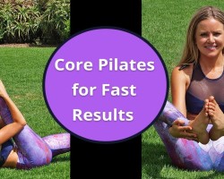 Pilates for Fast Results – Tone Your Core Fast