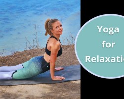Yoga for Relaxation – Relaxing Yoga Poses
