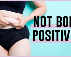 Am I not body positive anymore?